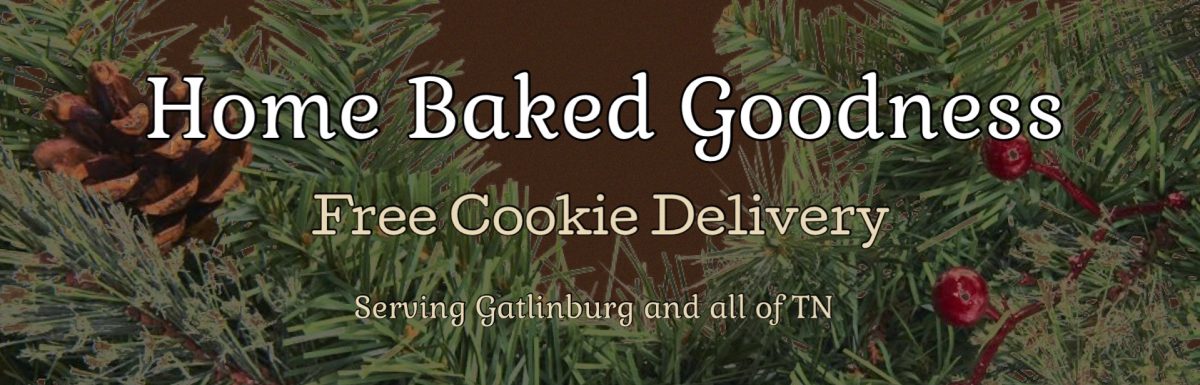 Cookies and Cakes In Gatlinburg, Cosby, and all of TN